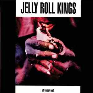 The Jelly Roll Kings - Off Yonder Wall