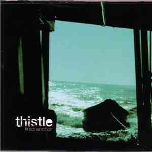 Thistle - Tired Anchor