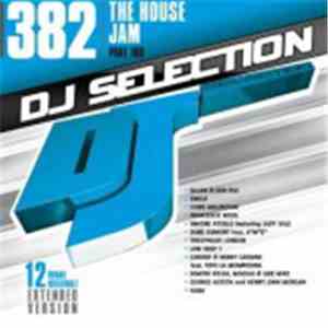 Various - DJ Selection 382: The House Jam Part 109