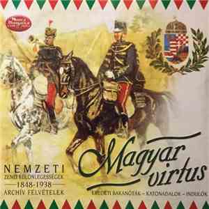 Various - Magyar Virtus (Eredeti Bakanóták - Katonadalok - Indulók) / Nemzeti Zenei Különlegességek 1848-1938 Archív Felvételek