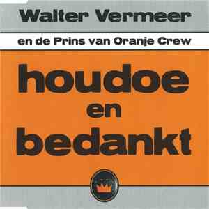 Walter Vermeer En De Prins Van Oranje Crew - Houdoe En Bedankt