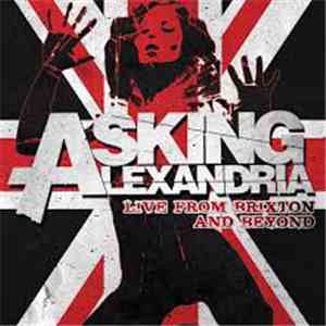 Asking Alexandria - Live From Brixton And Beyond