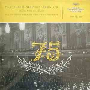 Berliner Philharmoniker - 75 JAHRE BERLINER PHILHARMONIKER Leben Und Wirken ...