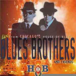 Blues Brothers And Friends - Live From Chicago's House Of Blues