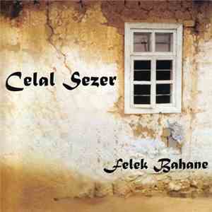Celal Sezer - Felek Bahane