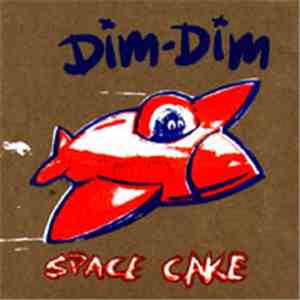 Dim Dim - Space Cake