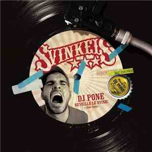 DJ Pone Réveille Le Svink - DJ Pone Réveille Le Svink ! (1997-2005)