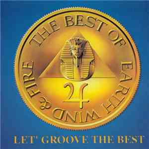 Earth, Wind & Fire - The Best Of Earth Wind & Fire (Let's Groove The Best)