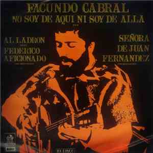 Facundo Cabral - No Soy De Aqui Ni Soy De Alla