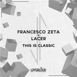 Francesco Zeta X Lacer  - This Is Classic