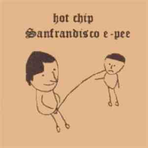 Hot Chip - Sanfrandisco E-Pee