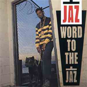Jaz - Word To The Jaz