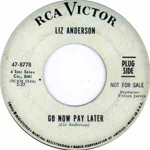 Liz Anderson - Go Now Pay Later / The Bottle Turned Into A Blonde