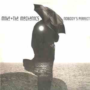 Mike + The Mechanics - Nobody's Perfect