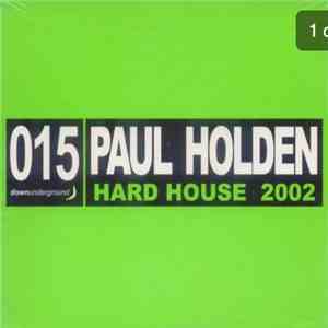 Paul Holden - Downunderground 015 (Hard House 2002)