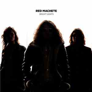 Red Machete  - Bright Lights