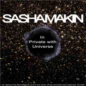 Sasha Makin - In Private With Universe