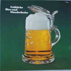 Schwaben Bräu-Singchor - Fröhliche Bier- und Wanderlieder
