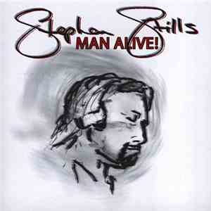 Stephen Stills - Man Alive!