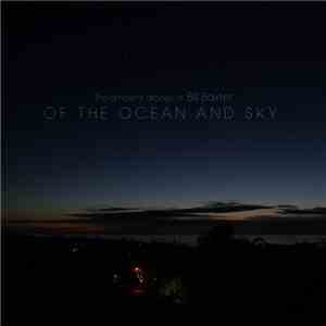 The Ambient Drones Of Bill Baxter - Of The Ocean And Sky