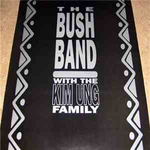 The Bush Band With The Kim Ung Family - The Bush Band With The Kim Ung Fami ...