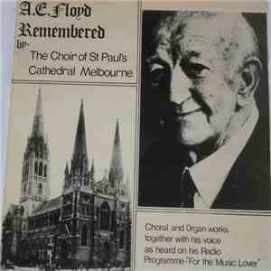 The Choir Of St. Paul's Cathedral, Melbourne - A.E. Floyd Remembered