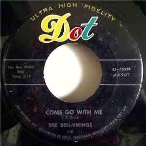 The Dell-Vikings - Come Go With Me / How Can I Find True Love