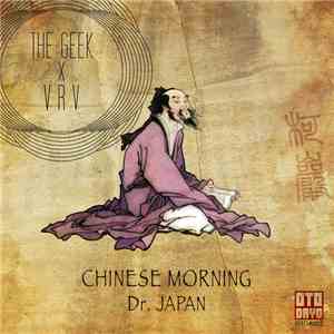 The Geek x Vrv - Chinese Morning / Dr. Japan