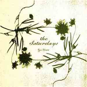 The Saturdays  - Go Slow
