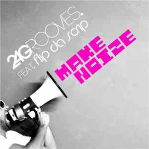 2-4 Grooves Feat. Flip Da Scrip - Make Noize