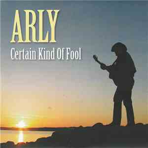 Arly Karlsen - Certain Kind Of Fool