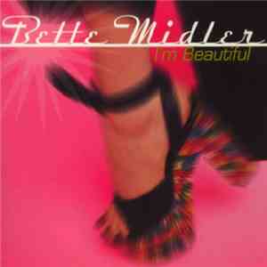 Bette Midler - I'm Beautiful