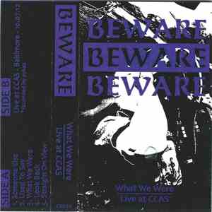 Beware  - What We Were + Live At CCAS