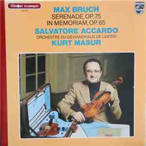 Bruch, Salvatore Accardo, Gewandhaus Orchestra, Leipzig, Kurt Masur - Seren ...
