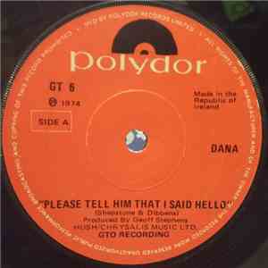 Dana - Please Tell Him That I Said Hello
