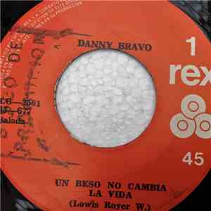 Danny Bravo - Un Beso No Cambia La Vida