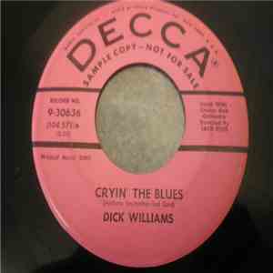 Dick Williams - Cryin' The Blues / Every Little Once In A While