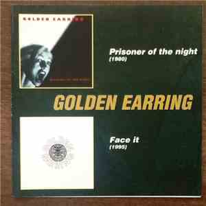 Golden Earring - Prisoner Of The Night / Face It