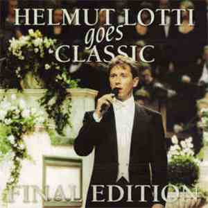 Helmut Lotti - Goes Classic Final Edition