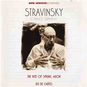 Igor Stravinsky - Stravinsky Conducts Stravinsky