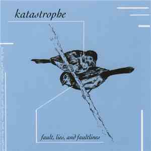 Katastrophe - Fault, Lies And Faultlines
