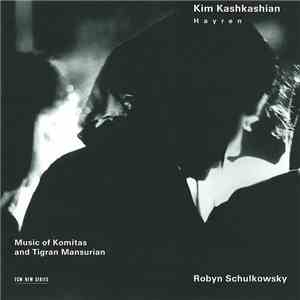 Kim Kashkashian, Robyn Schulkowsky - Hayren / Music Of Komitas And Tigran Mansurian
