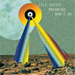 Lele Sacchi - Dreaming Won't Do