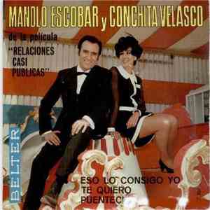 Manolo Escobar Y Conchita Velasco - Eso Lo Consigo Yo / Te Quiero / Puentec ...