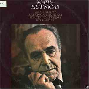 Matija Bravničar - Kralj Matjaž / Simfonična Antiteza / Koncert Za Violino In Orkester