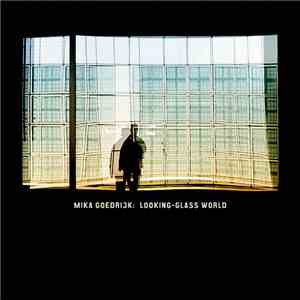 Mika Goedrijk - Looking-Glass World