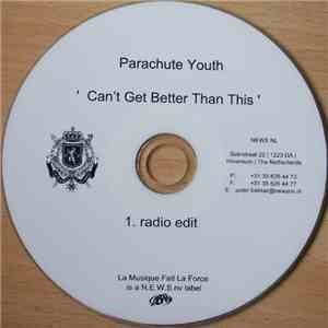 Parachute Youth - Can't Get Better Than This