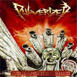 Pulverized - Spheres Of Depraved Philosophy