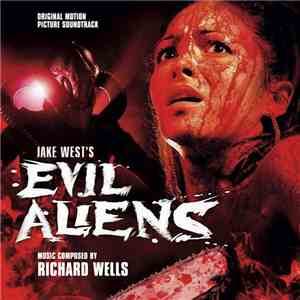 Richard Wells - Evil Aliens (Original Motion Picture Soundtrack)