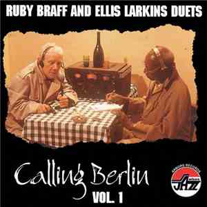 Ruby Braff And Ellis Larkins - Calling Berlin Vol. 1